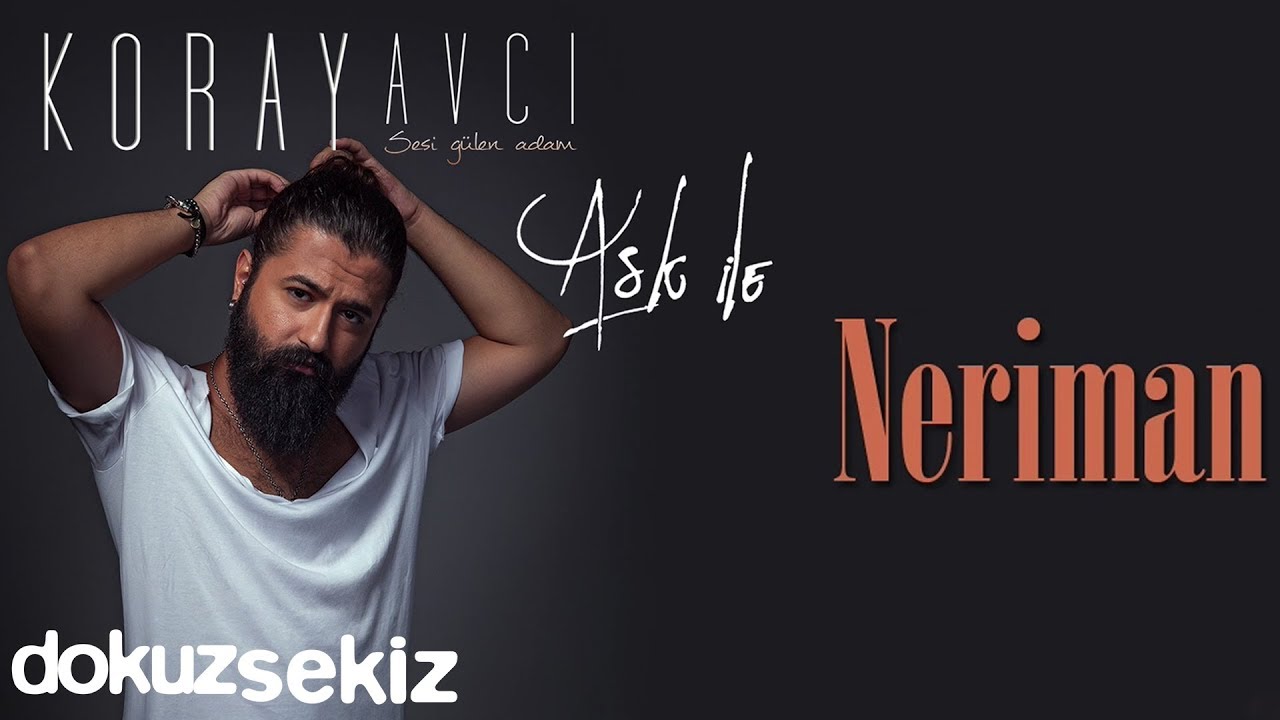 Koray Avcı – Neriman